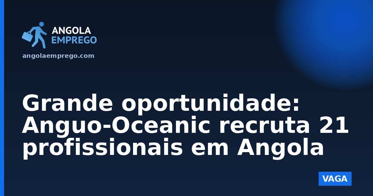 Anguo-Oceanic – Comércio Geral e Prestação de Serviços, Lda