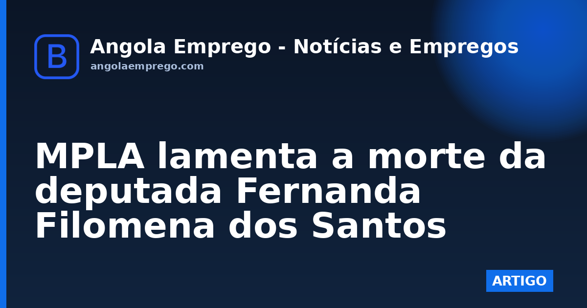 MPLA lamenta a morte da deputada Fernanda Filomena dos Santos