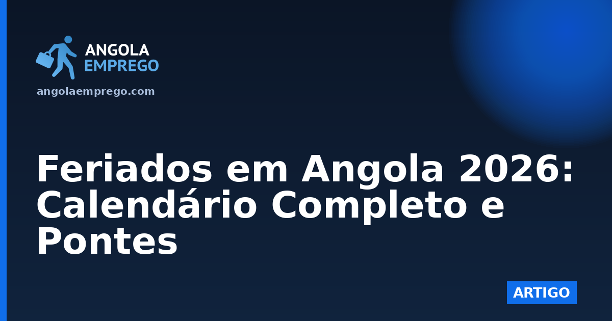 Feriados em Angola 2026: Calendário Completo e Pontes