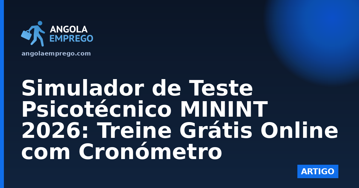 Simulador de Teste Psicotécnico MININT 2026: Treine Grátis Online com Cronómetro