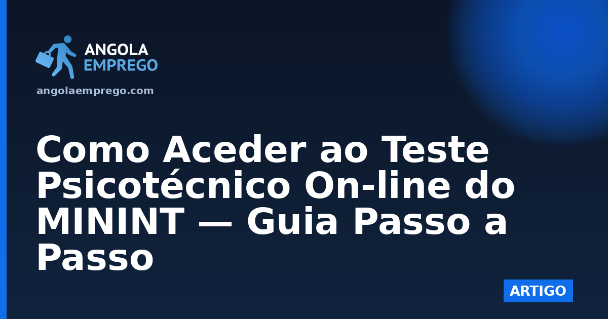 Como Aceder ao Teste Psicotécnico On-line do MININT — Guia Passo a Passo