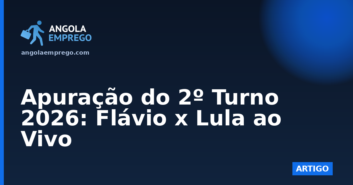 Apuração do 2º Turno 2026: Flávio x Lula ao Vivo