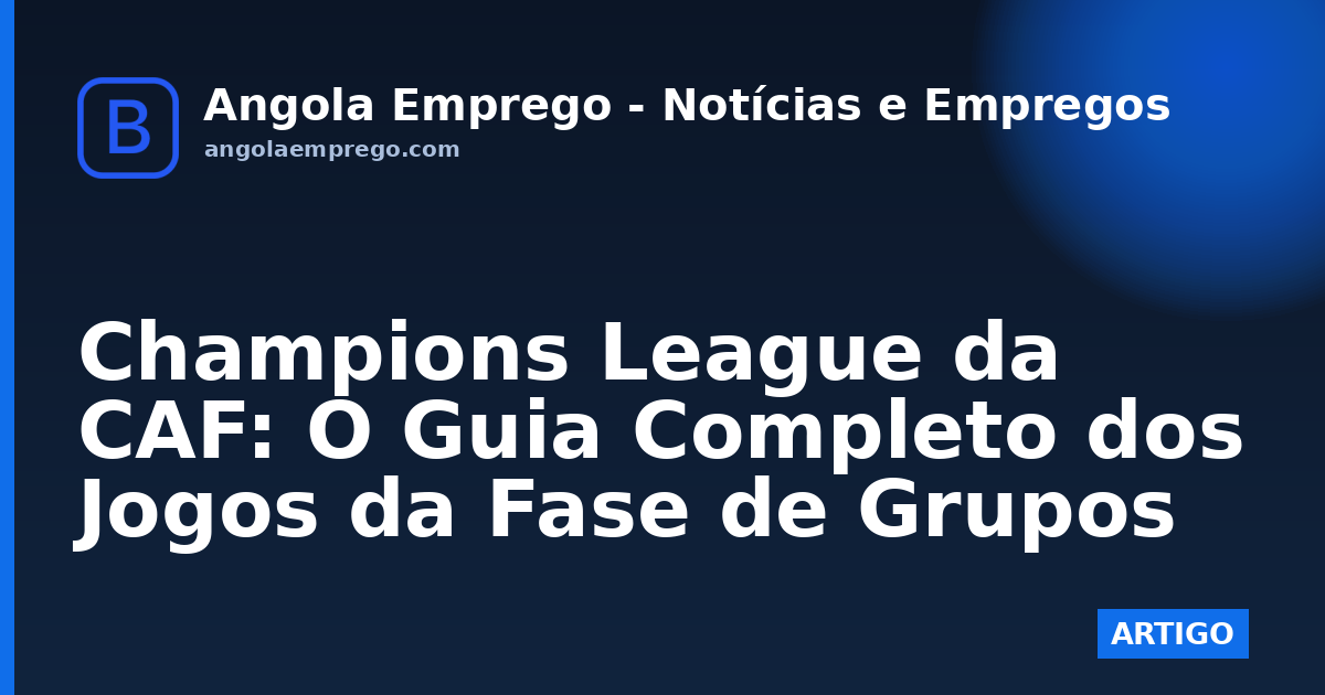 Champions League da CAF: O Guia Completo dos Jogos da Fase de Grupos