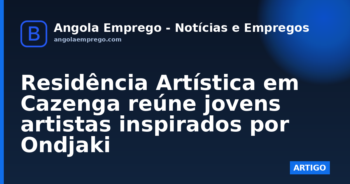 Residência Artística em Cazenga reúne jovens artistas inspirados por Ondjaki