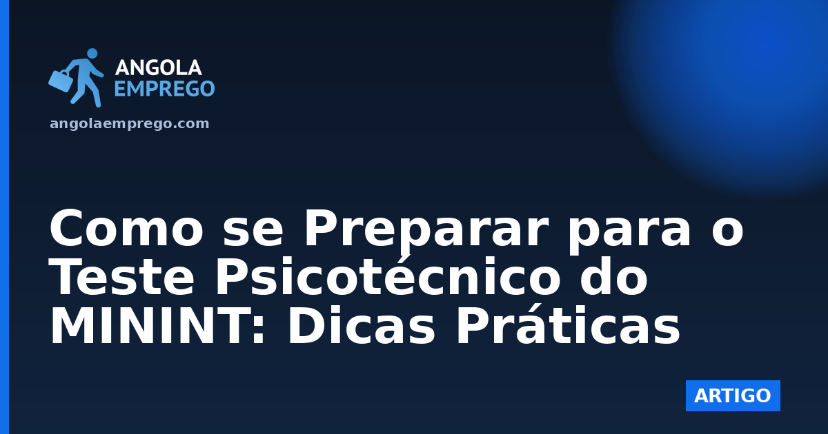 Como se Preparar para o Teste Psicotécnico do MININT: Dicas Práticas