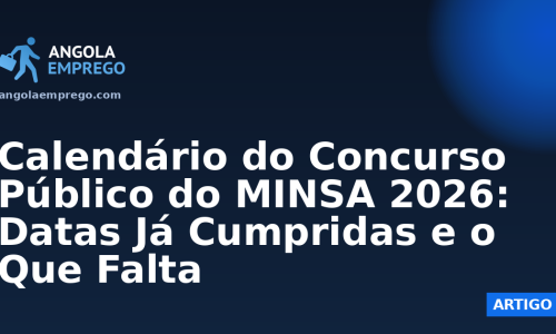 Calendário do Concurso Público do MINSA 2026: Datas Já Cumpridas e o Que Falta