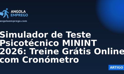 Simulador de Teste Psicotécnico MININT 2026: Treine Grátis Online com Cronómetro