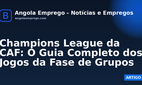 Champions League da CAF: O Guia Completo dos Jogos da Fase de Grupos