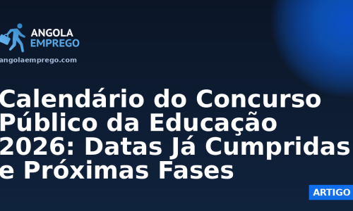 Calendário do Concurso Público da Educação 2026: Datas Já Cumpridas e Próximas Fases