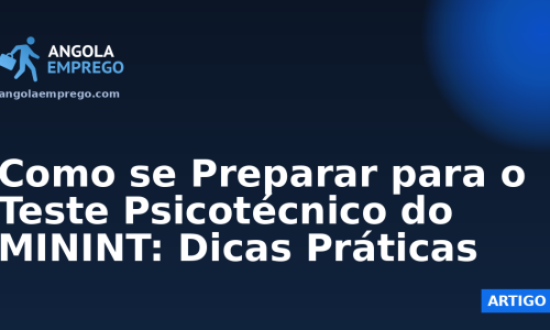 Como se Preparar para o Teste Psicotécnico do MININT: Dicas Práticas