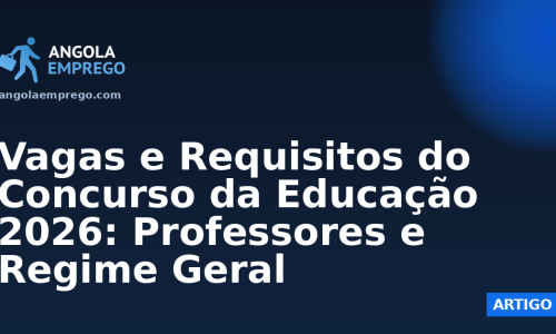 Vagas e Requisitos do Concurso da Educação 2026: Professores e Regime Geral
