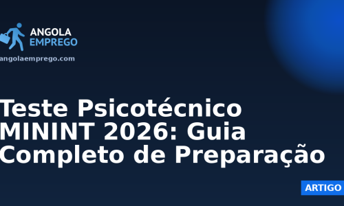 Teste Psicotécnico MININT 2026: Guia Completo de Preparação