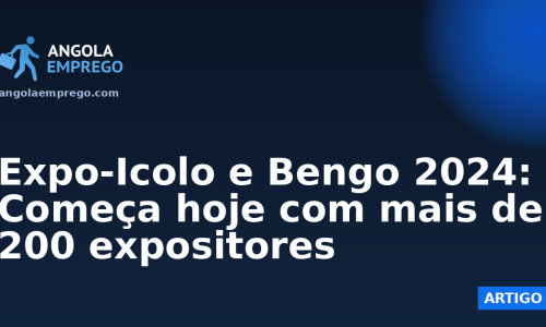 Expo-Icolo e Bengo 2024: Começa hoje com mais de 200 expositores